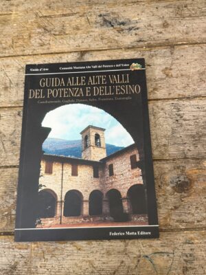 Guida alle alte valli del Potenza e dell'Esino