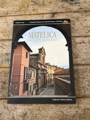 Matelica. Storia, arte, archeologia