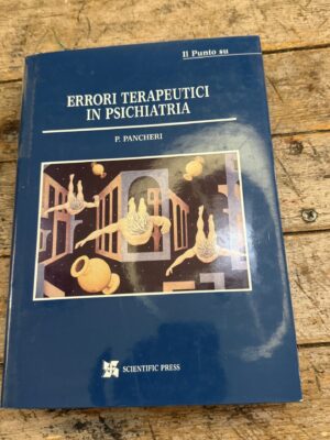 Paolo Pancheri. Il Punto su: errori terapeutici in psichiatria