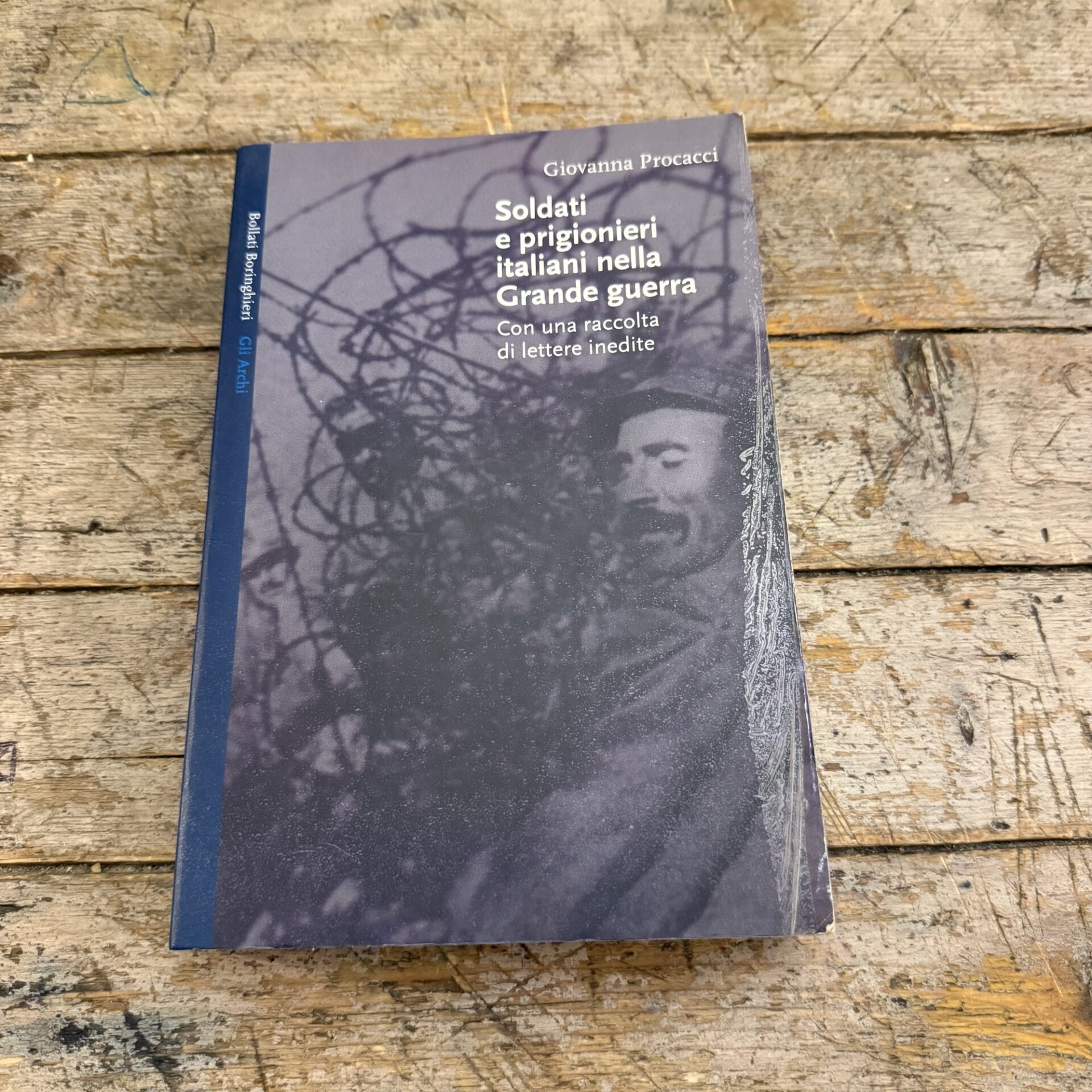 Soldati e prigionieri italiani nella grande guerra. Con una raccolta di lettere inedite, G. Procacci, 2000