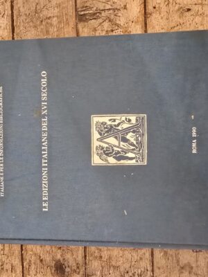 Le edizioni italiane del XVI secolo. Censimento nazionale. Volume A