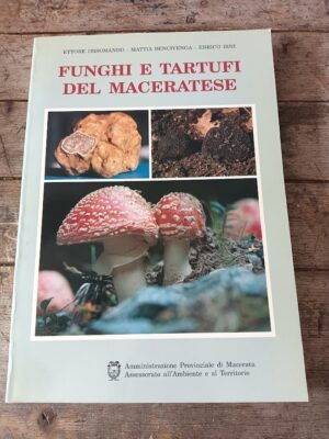 Funghi e tartufi del maceratese : guida pratica e naturalistica
