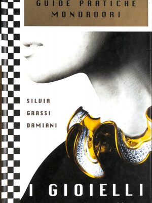 I gioielli. Istruzioni per l'uso. Ediz. illustrata