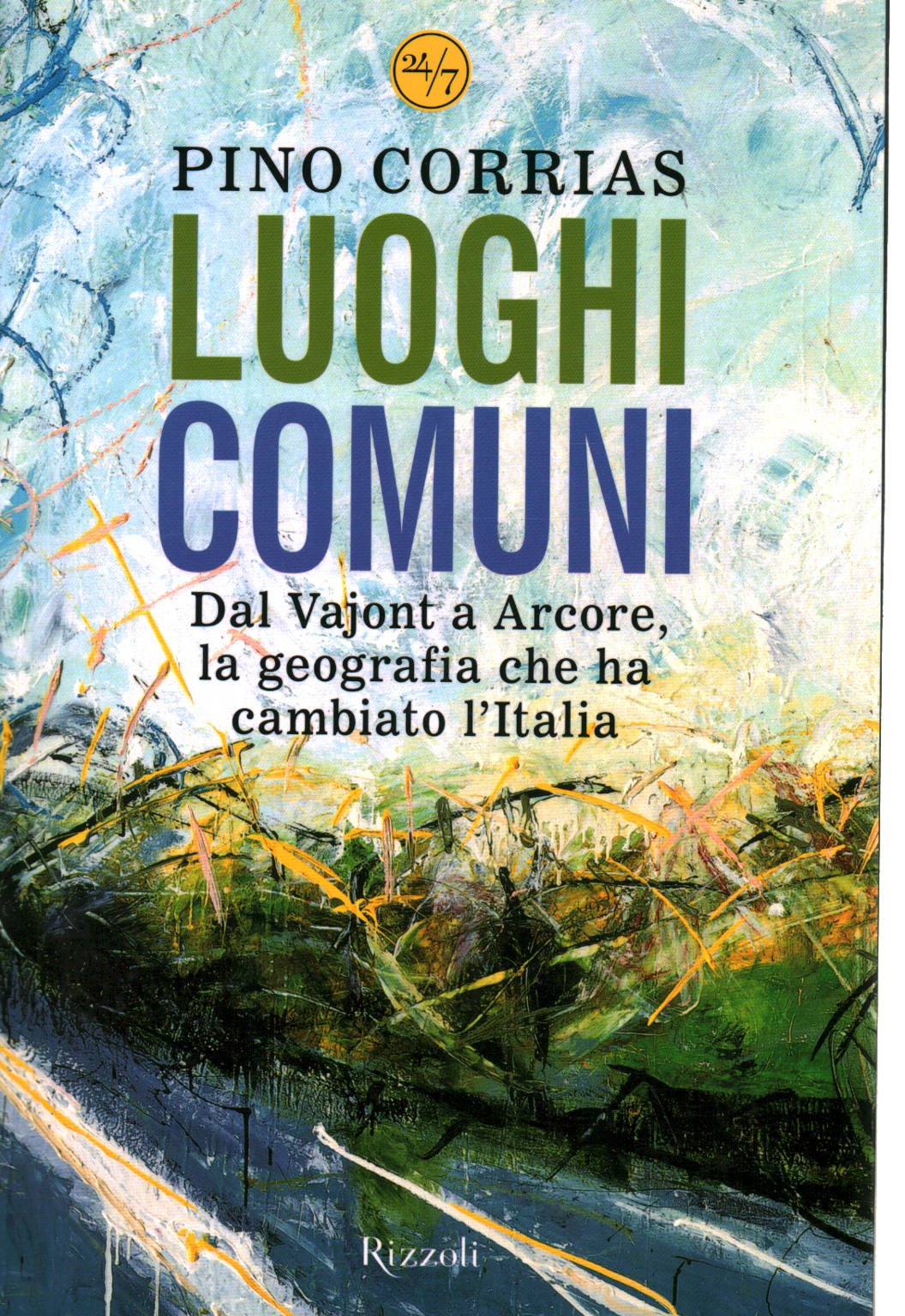 Luoghi comuni. Dal Vajont a Arcore, la geografia che ha cambiato l'Italia
