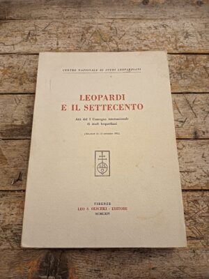 Leopardi e il Settecento : atti del I convegno internazionale di studi leopardiani (Recanati 13- 16 settembre 1962)