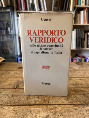 Rapporto veridico sulle ultime opportunità di salvare il capitalismo in Italia