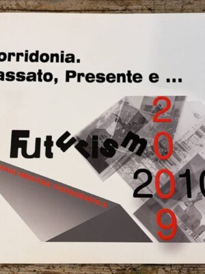 Corridonia. Passato, presente e... Futurismo 2009 2010