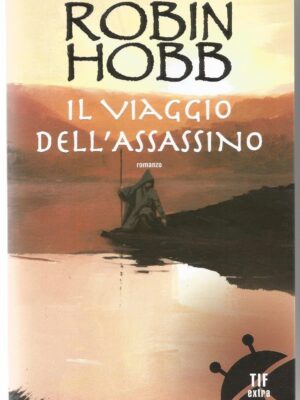 Il viaggio dell'assassino. Trilogia dei Lungavista (Vol. 3)